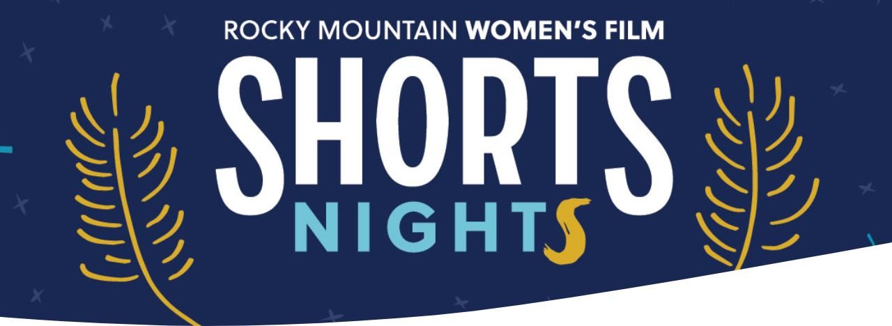 Rocky Mountain Women’s Film Short Night Happening Now